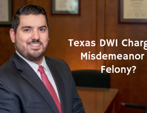 Texas DWI Charges – Misdemeanor or Felony?