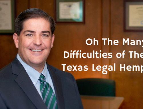 Oh The Many Difficulties of The New Texas Legal Hemp Law!