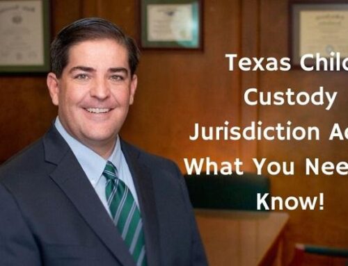 Texas Child Custody Jurisdiction Act – What You Need to Know!