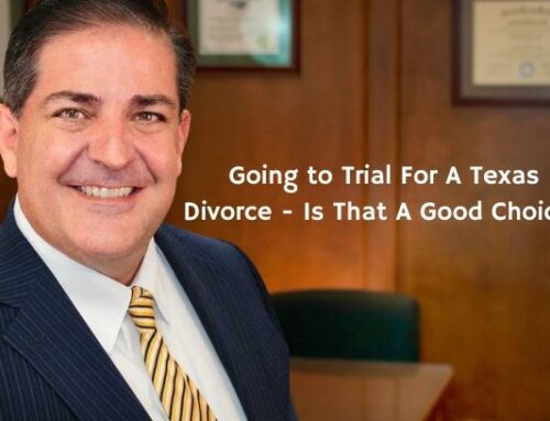 Going to Trial For A Texas Divorce – Is That A Good Choice?
