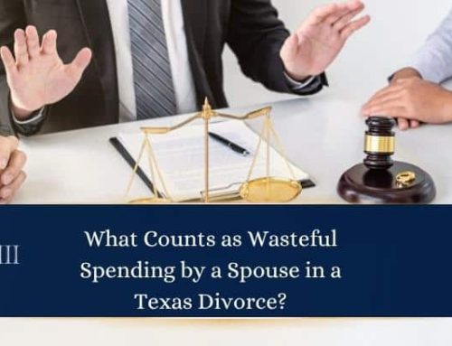 What Counts as Wasteful Spending by a Spouse in a Texas Divorce?