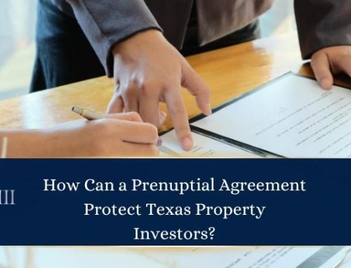 How Can a Prenuptial Agreement Protect Texas Property Investors?